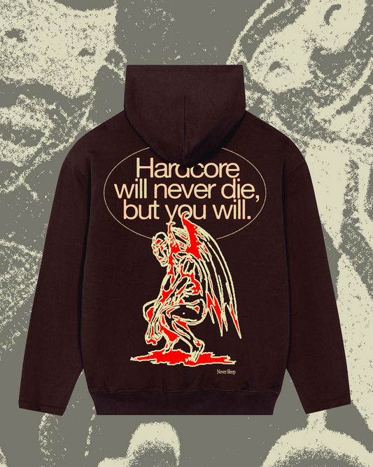 Hardcore will never die, but you will - Brown hoodie