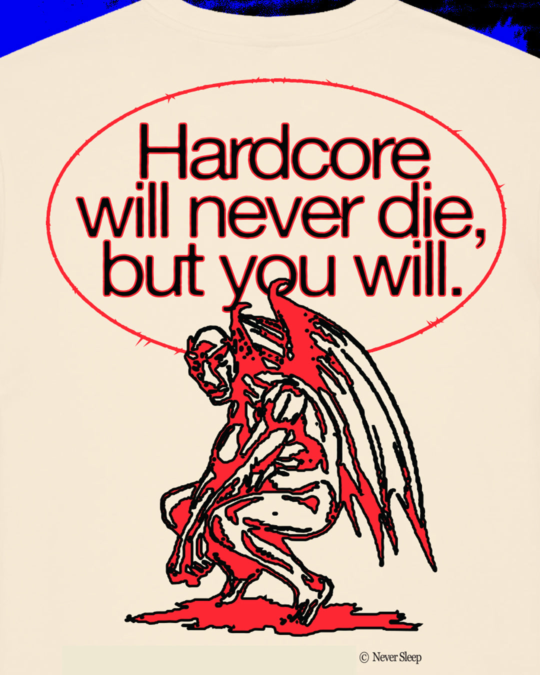 Hardcore will never die, but you will t-shirt
